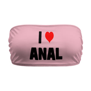 I Love Anal Wrap chest Tube Tob Cropped Bandeau