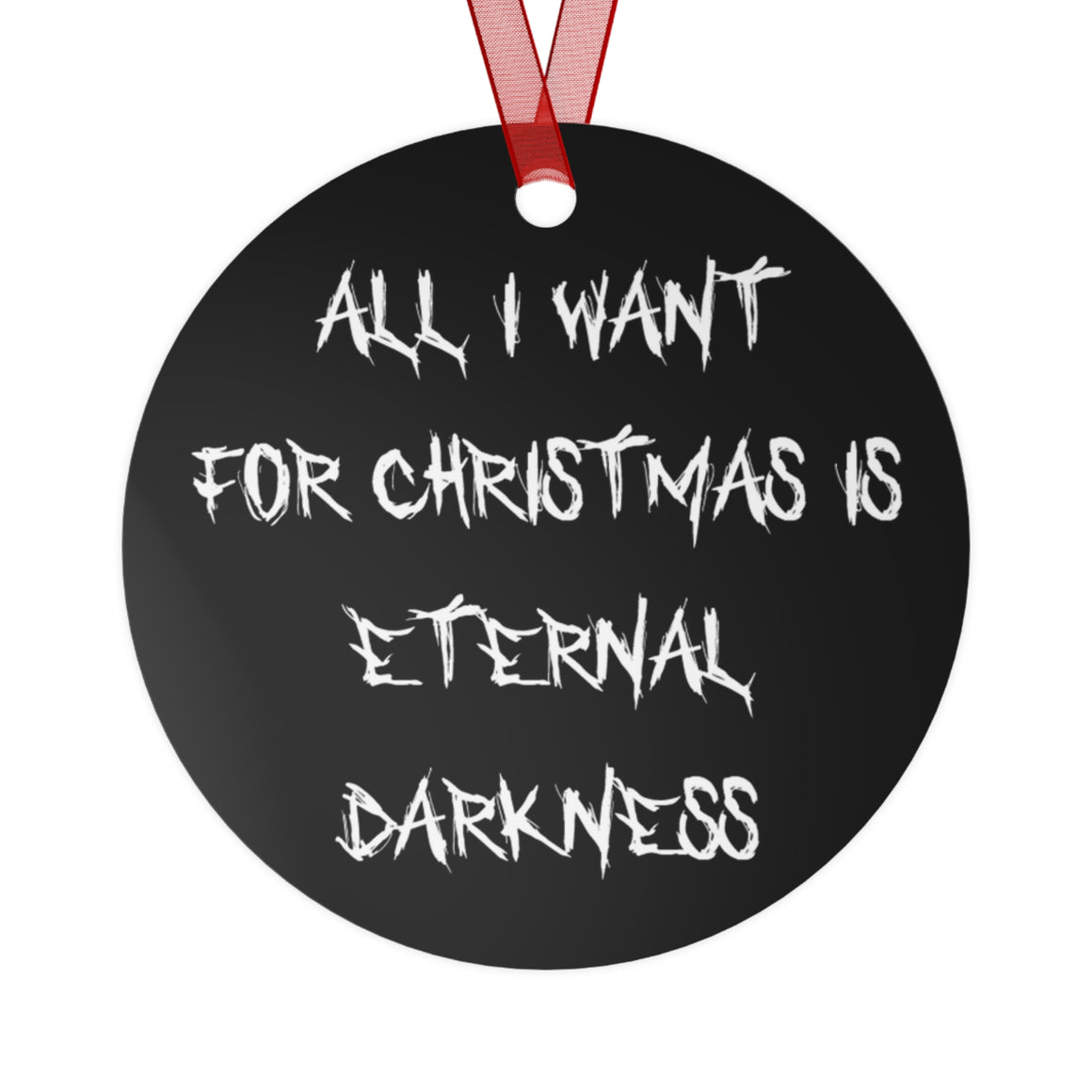 Gothic Christmas Tree Ornament, All I Want For Christmas Is Eternal Darkness
