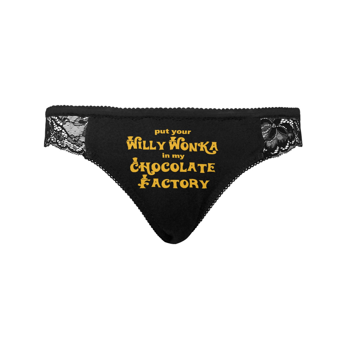 Put Your Willy Wonka In My Chocolate Factory Women's Lace Underwear