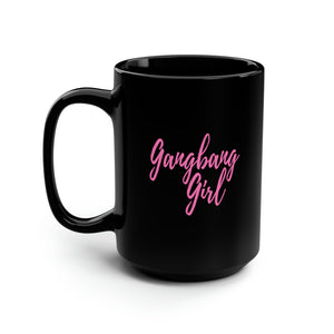 GangBang Girl Mug Ceramic Mug 11oz & 15oz Black or White