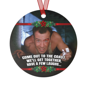 Come Out To The Coast, We'll Get Together, Have a Few Laughs, Die Hard Christmas Tree Ornament