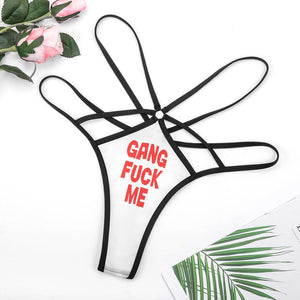 Gang Fuck Me T-back Thong Panties Group Fuck Swinger Orgy Gangbang Slut Whore Underwear