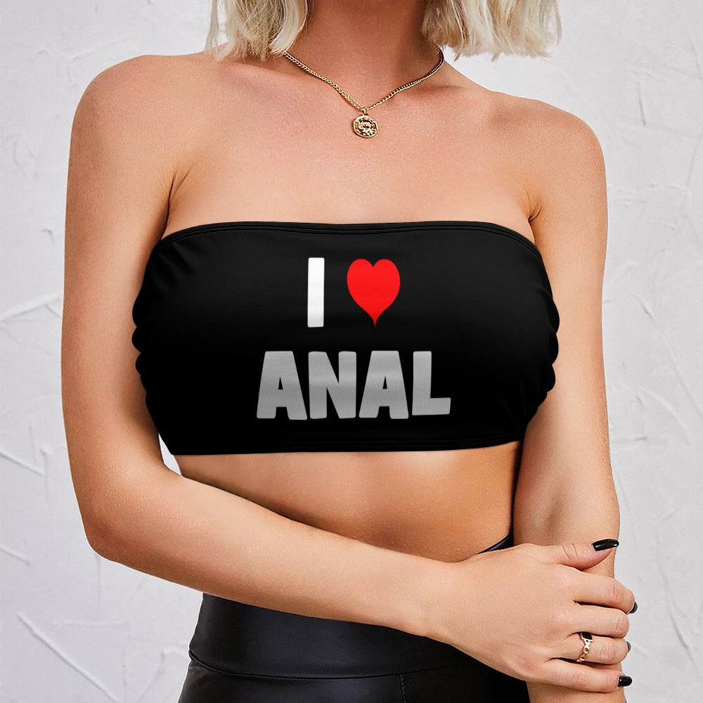 I Love Anal Wrap chest Tube Tob Cropped Bandeau