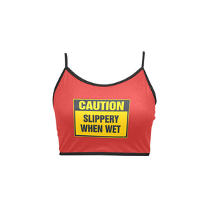 Caution Slippery When Wet Women's Sexy Spaghetti Strap Crop Top Naughty Sexual Innuendo
