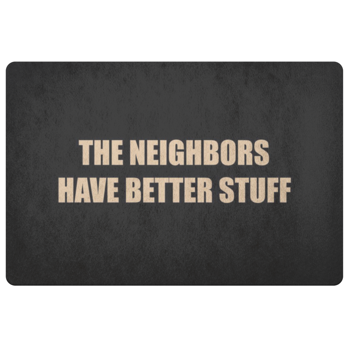The neighbors have better stuff - doormat