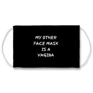 my other face mask is a vagina custom Sublimation Face Mask