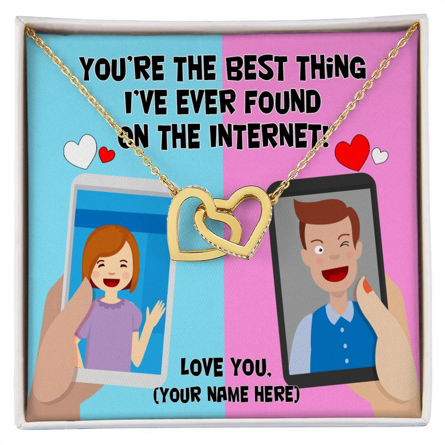 Funny & Sweet Necklace Gift For Her, You're The Best Thing I've Ever Found On The Internet, Interlocking Hearts Jewelry