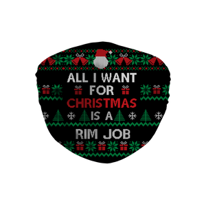 all i want for christmas is a rim job Sublimation Face Mask