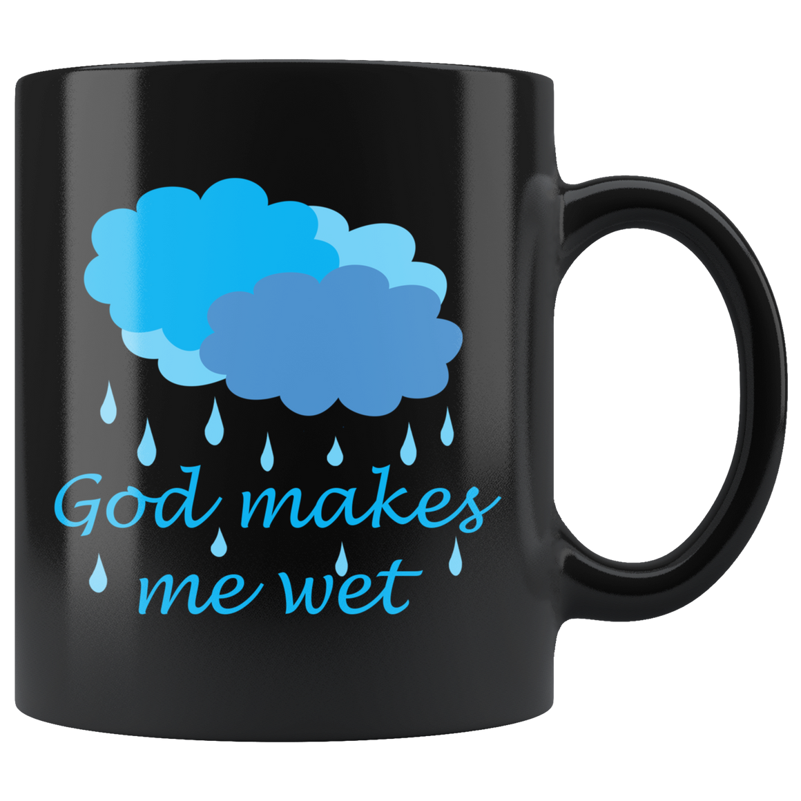 God Makes Me Wet - Black Mug