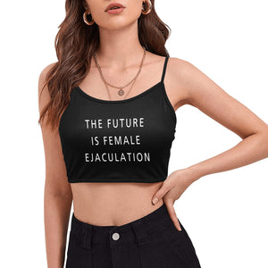 The Future Is Female Ejaculation Crop Top Shirt
