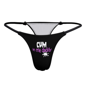Cum in me Daddy DDLG Thong Panties, Daddys girl kink ageplay little space, filthy offensive knickers, slutty thongs, bachelorette Sub slut