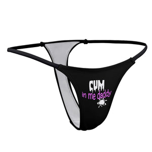 Cum in me Daddy DDLG Thong Panties, Daddys girl kink ageplay little space, filthy offensive knickers, slutty thongs, bachelorette Sub slut